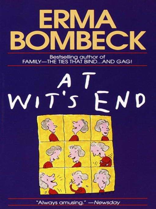 Title details for At Wit's End by Erma Bombeck - Available